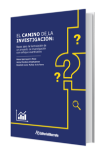El camino de la investigación: Bases para la formulación de un proyecto de investigación con enfoque cuantitativo